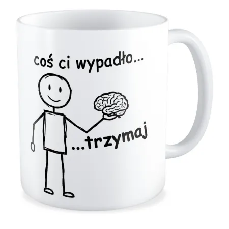 Kubek ZABAWNY Coś ci wypadło.. trzymaj